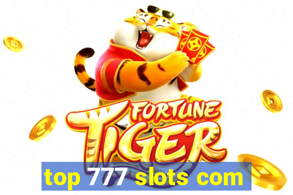 top 777 slots com